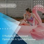 5 poolside entertainment options for a splendid summer