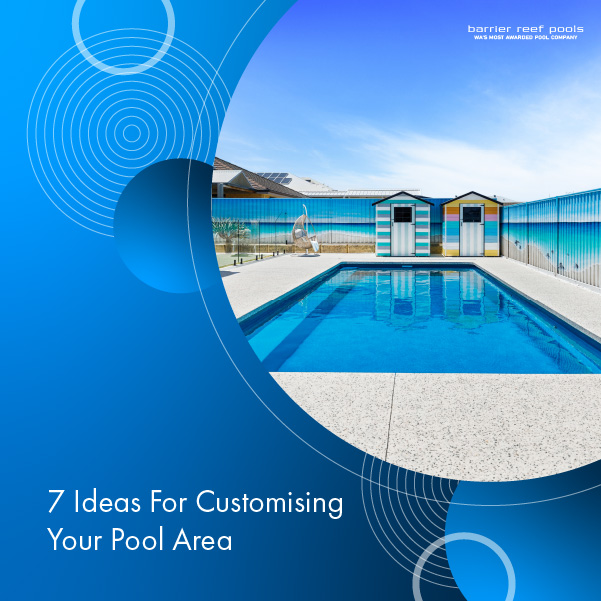 7-ideas-for-customising-your-pool-area-featuredimage