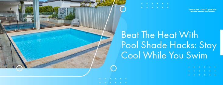 beat-the-heat-with-pool-shade-hacks-stay-cool-while-you-swim-banner