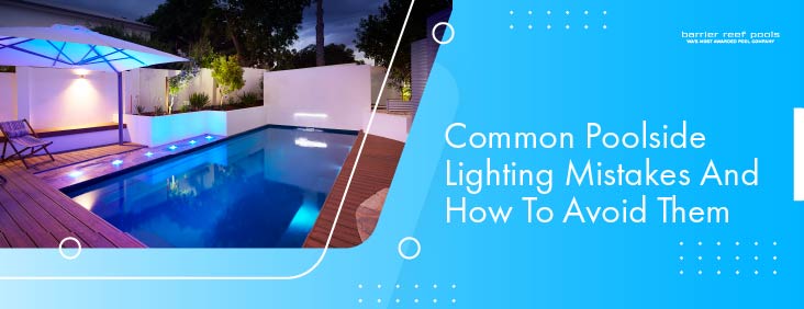 common-poolside-lighting-mistakes-and-how-to-avoid-them-banner