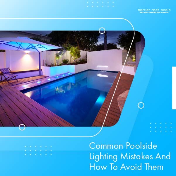 common-poolside-lighting-mistakes-and-how-to-avoid-them-featureimage