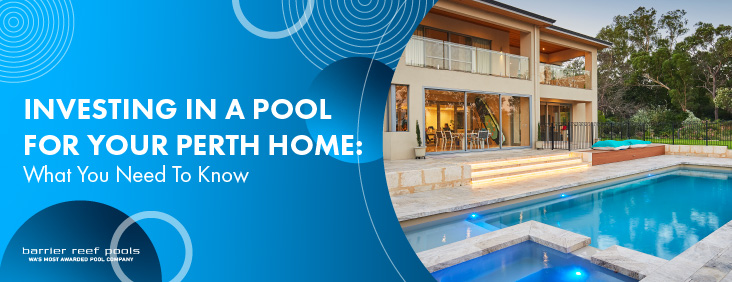 investing-in-a-pool-for-your-perth-home-what-you-need-to-know-banner