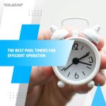 the best pool timers for efficient operation featureimage