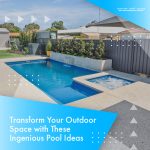 transform-your-outdoor-space-with-these-ingenious-pool-ideas-featuredimage