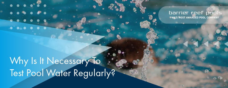 why-is-it-necessary-to-test-pool-water-regularly-banner